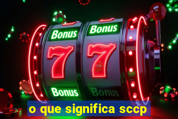 o que significa sccp